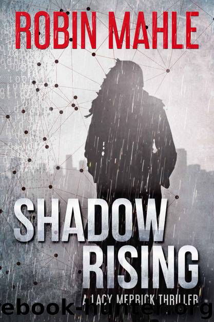 Shadow Rising (A Lacy Merrick Thriller Book 2) by Robin Mahle