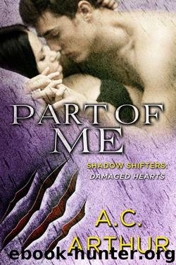 Shadow Shifters: Damaged Hearts 2: Part of Me by A.C. Arthur