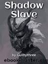 Shadow Slave by Guiltythree