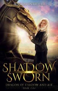 Shadow Sworn (Dragon of Shadow and Air Book 2) by Jess Mountifield