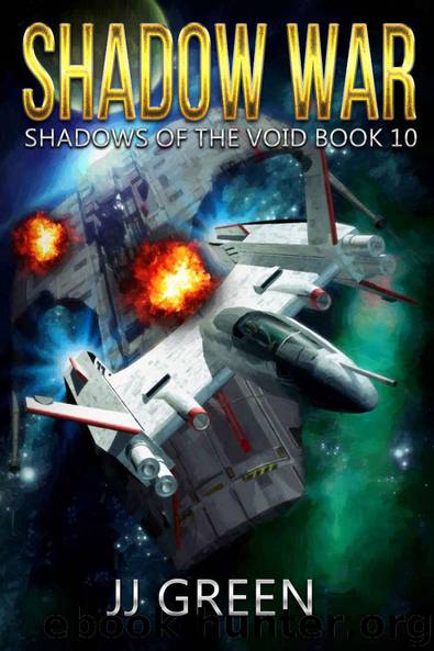 Shadow War (Shadows of the Void Space Opera Serial Book 10) by J.J. Green