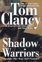 Shadow Warriors: Inside the Special Forces by Tom Clancy; Carl Stiner; Tony Koltz