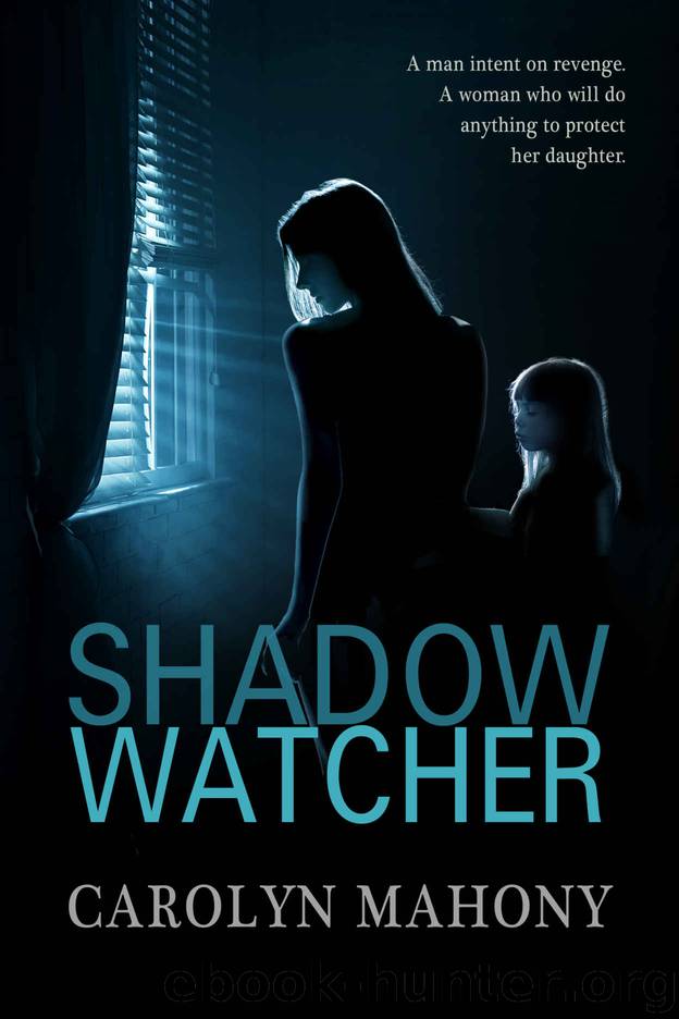 Shadow Watcher, A Romantic Suspense Novel by Carolyn Mahony