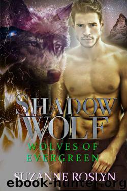 Shadow Wolf (Wolves of Evergreen Book 2) by Suzanne Roslyn