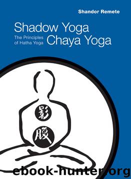 Shadow Yoga, Chaya Yoga by Shandor Remete