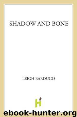 Shadow and Bone (Grisha Trilogy) by Leigh Bardugo