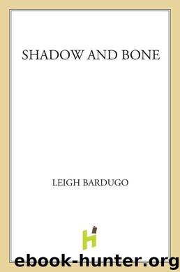 Shadow and Bone (The Grisha Book 1) by Bardugo Leigh