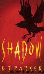 Shadow by K J. Parker