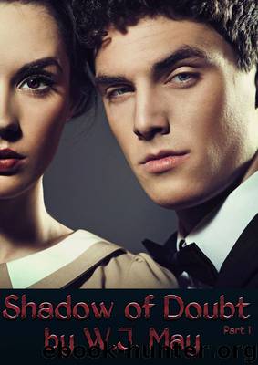 Shadow of Doubt - Part 1 by W.J. May