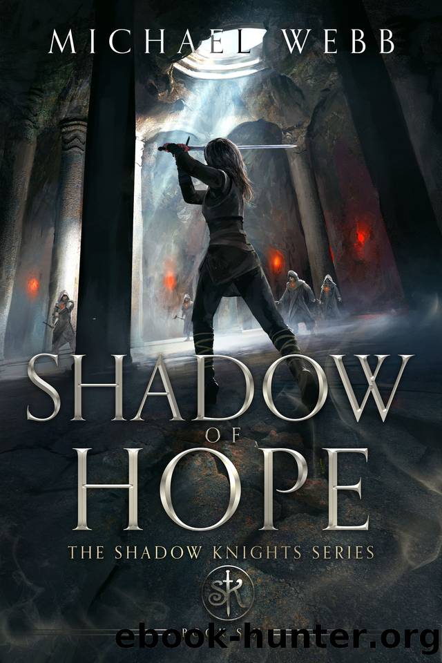 Shadow of Hope (Shadow Knights Book 6) by Michael Webb