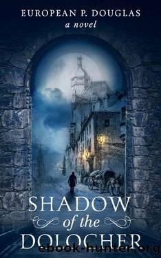 Shadow of the Dolocher: An Alderman James Mystery Thriller (The Alderman James Mystery Thriller Series Book 2) by European P. Douglas
