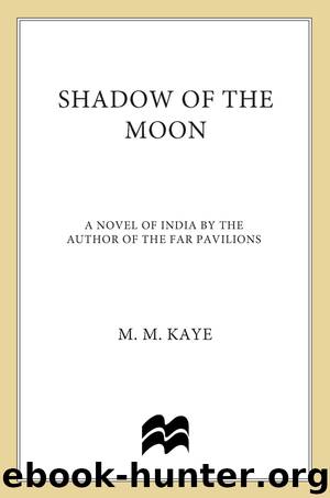 Shadow of the Moon by M. M. Kaye