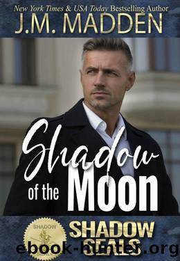 Shadow of the Moon: Shadow SEALs by J.M. Madden & Shadow Sisters