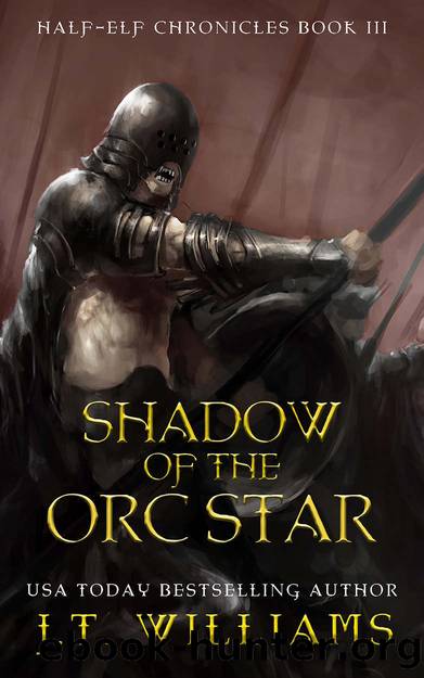 Shadow of the Orc Star: A Tale of the Dwemhar (Half-Elf Chronicles Book 3) by J.T. Williams