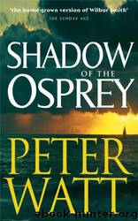 Shadow of the Osprey by Peter Watt