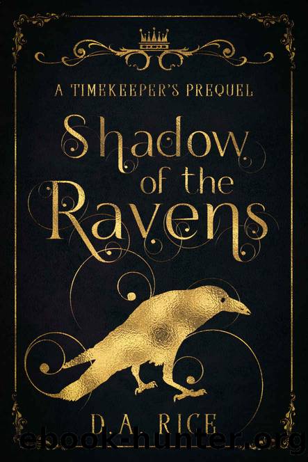 Shadow of the Ravens by D A Rice