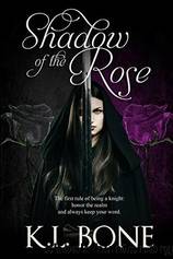 Shadow of the Rose: Book 4 by K.L. Bone