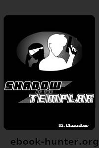 Shadow of the Templar Omnibus by M. Chandler