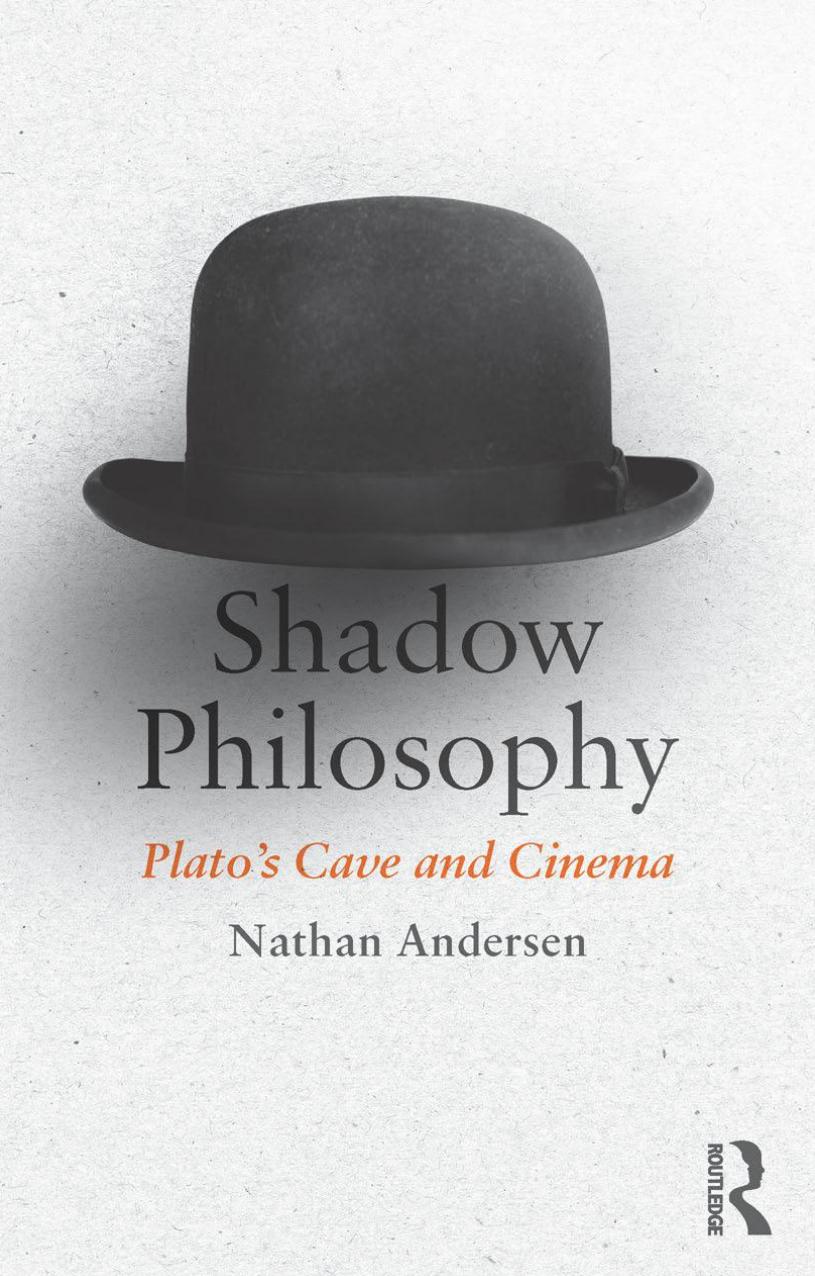 Shadow philosophy : Plato's cave and cinema by Andersen Nathan; Plato