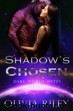 Shadow's Chosen (Dark World Mates Book 3) by Olivia Riley