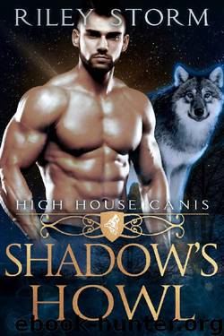 Shadow's Howl (High House Canis Book 4) by Riley Storm