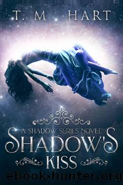 Shadow's Kiss: Shadow Series, Book 1 (Completed Series) by T. M. Hart