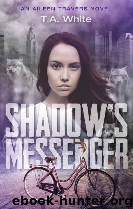 Shadow's Messenger: An Aileen Travers Novel by T.A. White