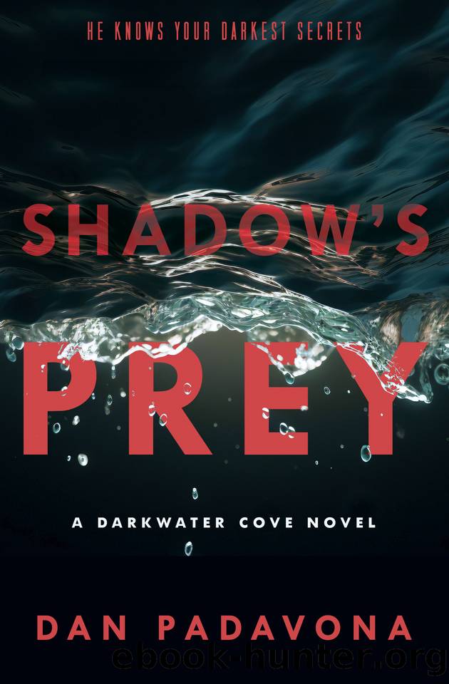 Shadow's Prey (Darkwater Cove Psychological Thriller Book 8) by Dan Padavona
