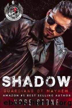 Shadow: A Gritty MC Romance Series (Guardians Of Mayhem MC Book 6) by Hope Stone