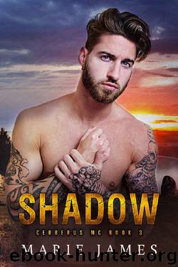 Shadow: Cerberus MC Book 3 by Marie James