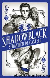 Shadowblack by Sebastien de Castell