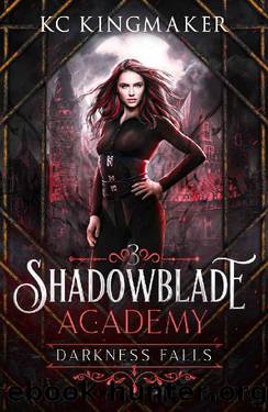 Shadowblade Academy 3: Darkness Falls by KC Kingmaker