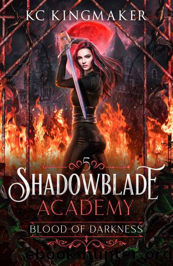 Shadowblade Academy 5: Blood of Darkness by Kingmaker KC