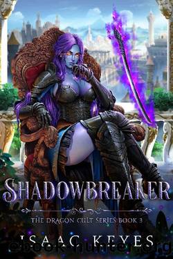 Shadowbreaker: An Isekai Harem Fantasy Adventure (The Dragon Cult Book 3) by Isaac Keyes