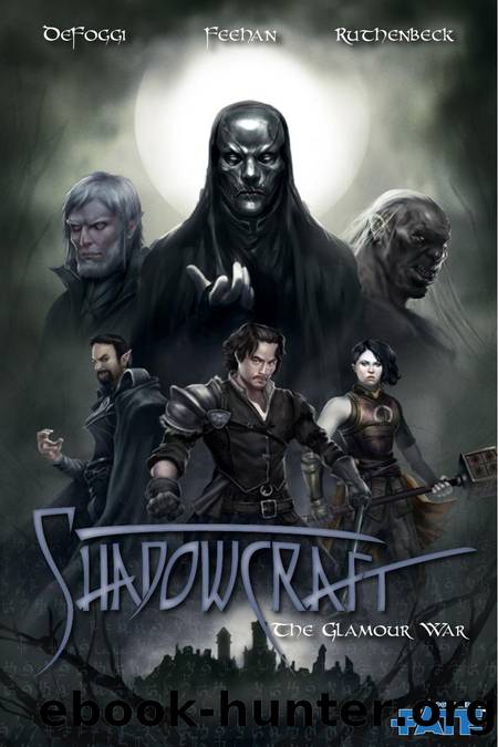 Shadowcraft: The Glamour War by Matthew DeFoggi & Benhamin Feehan & Christopher Ruthenbek