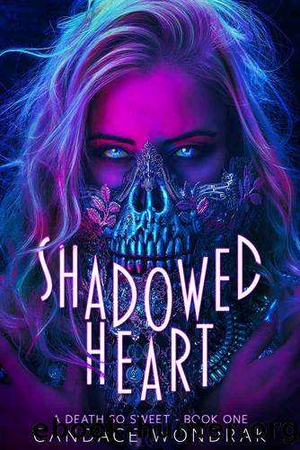 Shadowed Heart: A Dark Reverse Harem Romance (A Death So Sweet Book 1) by Candace Wondrak