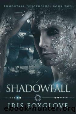 Shadowfall: Immortals Descending Book Two by Iris Foxglove