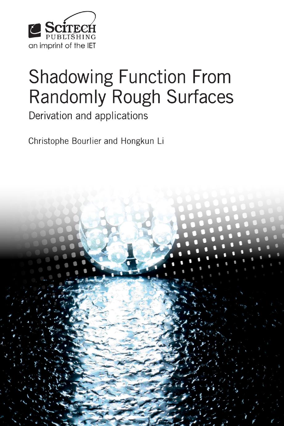 Shadowing Function from Randomly Rough Surfaces: Derivation and applications by Christophe Bourlier and Hongkun Li