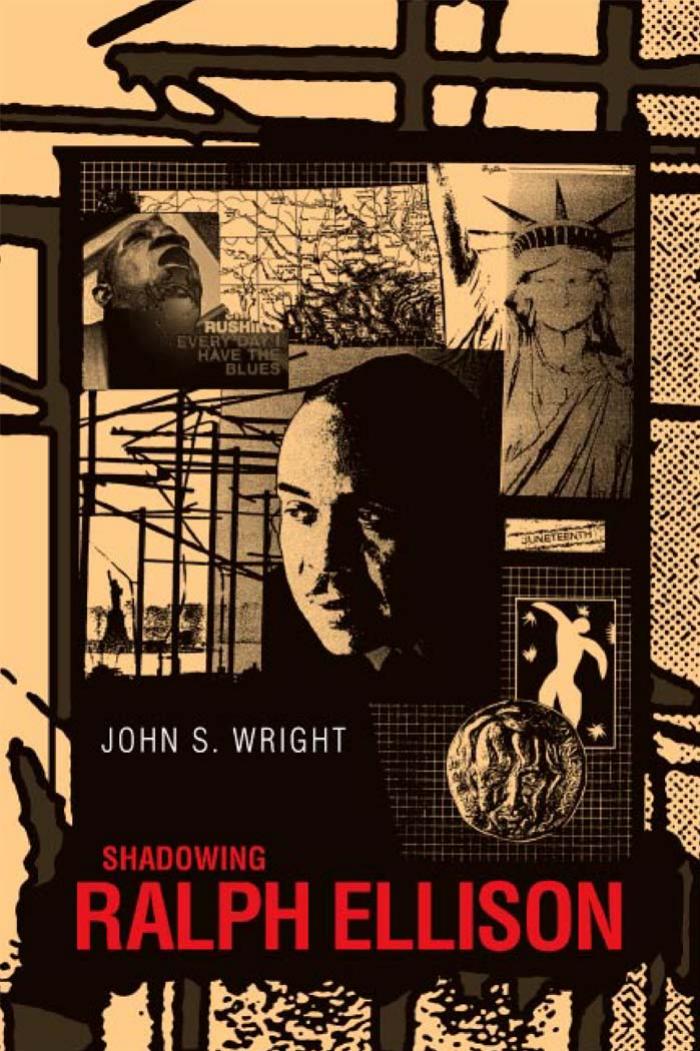 Shadowing Ralph Ellison by John S. Wright