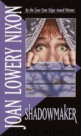 Shadowmaker by Joan Lowery Nixon