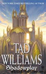 Shadowplay by Tad Williams