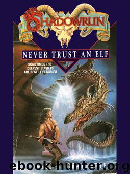 Shadowrun - 06 - Never Trust an Elf by Charrette Robert N