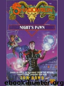 Shadowrun - 10 - Night's Pawn by Dowd Tom