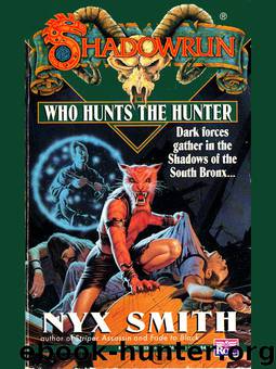 Shadowrun - 16 - Who Hunts the Hunter by Smith Nyx