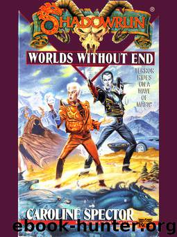 Shadowrun - 18 - Worlds Without End by Spector Caroline