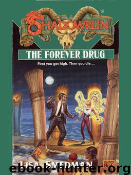 Shadowrun - 37 - The Forever Drug by Smedman Lisa
