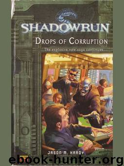 Shadowrun - 44 - Drops of Corruption by Hardy Jason M