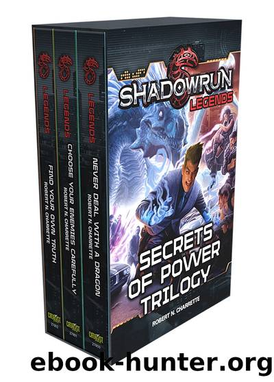 Shadowrun Legends by Robert N. Charrette & Choose Your Enemies Carefully & Find Your Own Truth