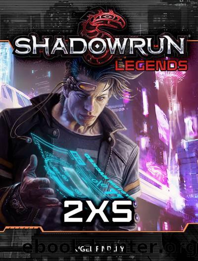 Shadowrun Legends: 2XS: â¾ â¾ â¾ by Nigel Findley
