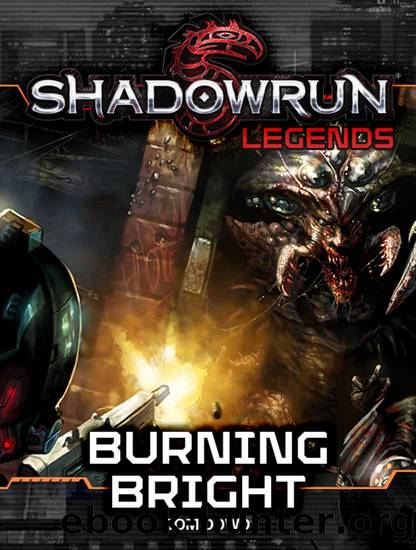 Shadowrun Legends: Burning Bright by Tom Dowd